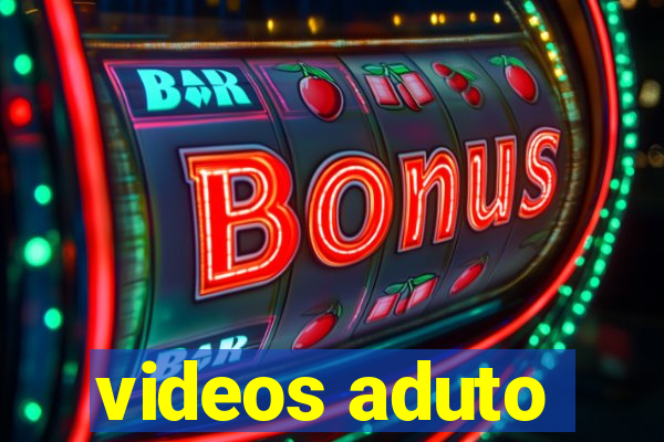 videos aduto